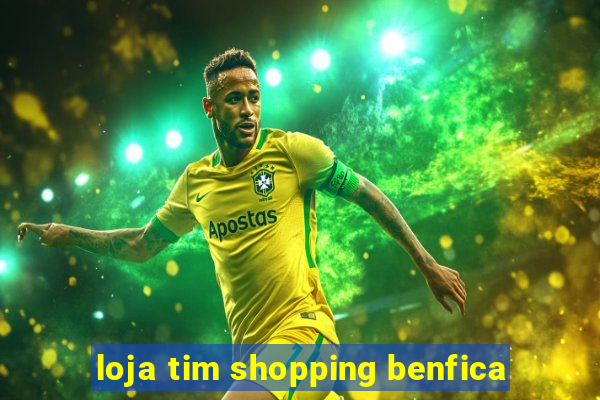 loja tim shopping benfica